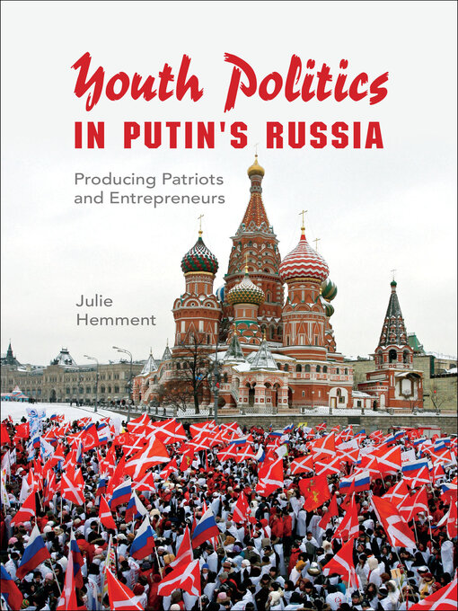 Title details for Youth Politics in Putin's Russia by Julie Hemment - Available